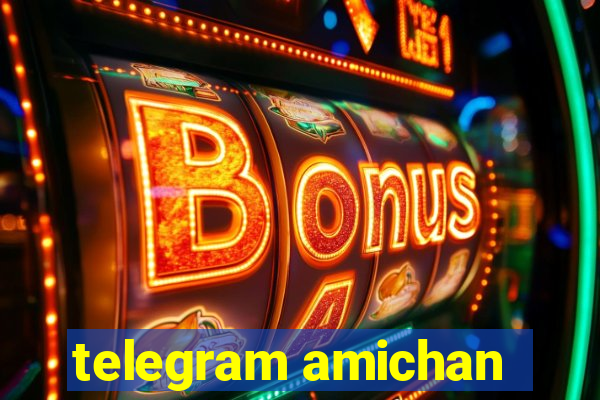 telegram amichan